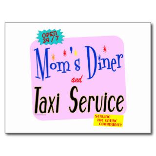Moms Diner and Taxi Service Funny Saying Post Cards