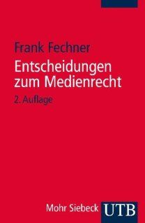 Entscheidungen zum Medienrecht Frank Fechner Bücher