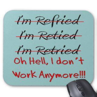 Funny Retirement Shirts and Gifts Mouse Pad