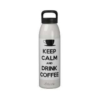 Keep Calm and Drink Coffee Drinking Bottles