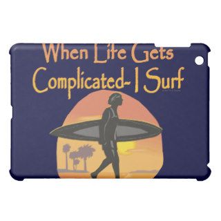 Surfer Sport Funny When Life Gets Complicated Surf iPad Mini Cases