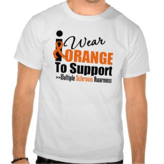 I Wear Orange to For Multiple Sclerosis Awareness T shirt