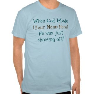 God Showing Off, Funny Christian T Shirt