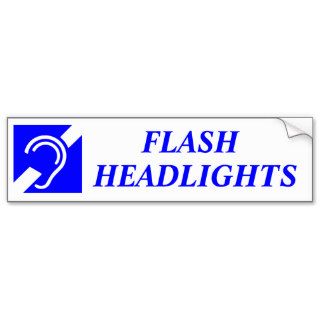 International Symbol for Deaf, FLASH HEADLIGHTS Bumper Sticker