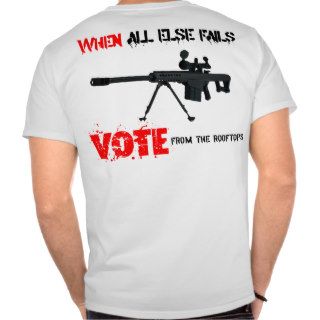WHEN ALL ELSE FAILS T SHIRTS