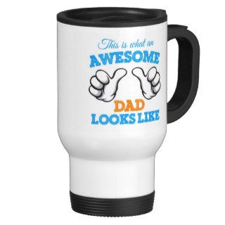This is what an awesome you give to looks like mug
