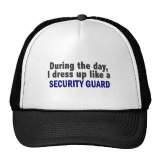 During The Day I Dress Up Like A Security Guard Mesh Hat