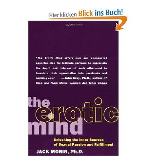 The Erotic Mind Unlocking the Inner Sources of Passion and Fulfillment Jack Morin Fremdsprachige Bücher