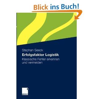 Erfolgsfaktor Logistik Klassische Fehler erkennen und vermeiden eBook Stephan Seeck Kindle Shop