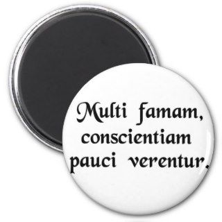 Many fear their reputation, few their conscience. refrigerator magnets