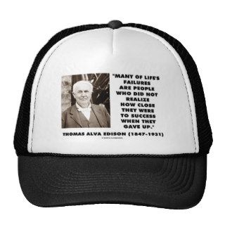 Thomas Edison Failures Close To Success Gave Up Trucker Hats
