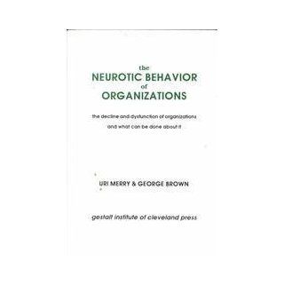 The Neurotic Behavior of Organizations (9780898761160) Uri Merry, George Isaac Brown Books