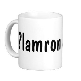 Why be normal? ¿lɐɯɹou ǝq ʎɥʍ ?lamron eb yhw coffee mugs