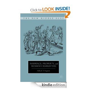 Marriage, Property, and Women's Narratives (The New Middle Ages) eBook Sally A. Livingston Kindle Store