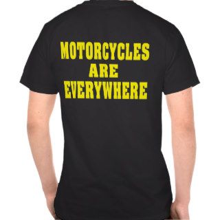 Motorcycles are Everywhere Shirt