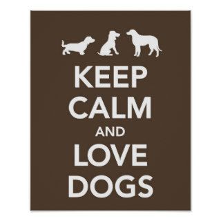 Keep Calm and Love Dogs Posters