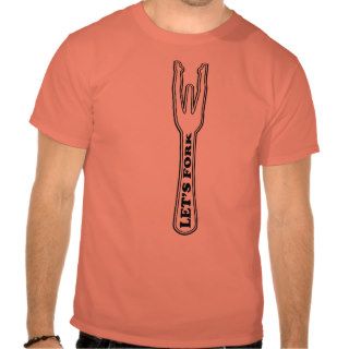 Let's Fork Tee Shirt