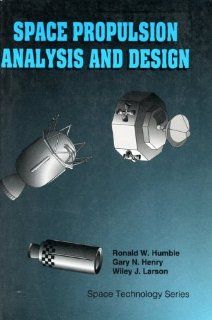 LSC Space Propulsion Analysis and Design with Website Ronald Humble, Gregory Henry, Wiley Larson 9780077230296 Books