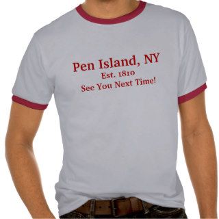 Pen Island, NY, Est. 1810See You Next Time Tees