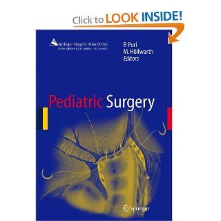 Pediatric Surgery (Springer Surgery Atlas Series) (9783642073878) Prem Puri, Michael E. Hllwarth Books