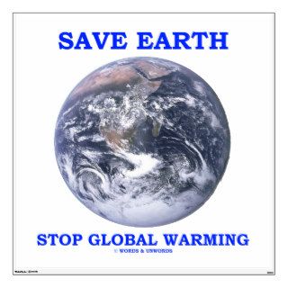 Save Earth Stop Global Warming (Blue Marble Earth) Wall Decals