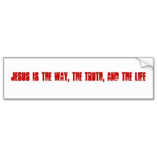 Jesus is The Way, The Truth, and The Life Bumper Stickers