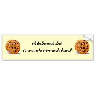 A balanced diet cookie in each hand bumper sticker