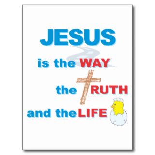 Jesus is the Way the Truth and the Life Post Card