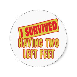 I SURVIVED HAVING TWO LEFT FEET STICKERS