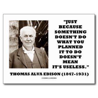 Thomas Edison Doesn't Mean Its Useless Quote Postcards