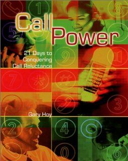 Call Power 21 Days to Conquering Call Reluctance Gary Hoy 9780787281809 Books