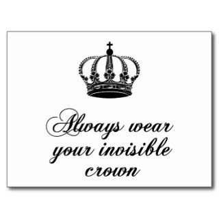 Always wear your invisible crown, word art design post cards