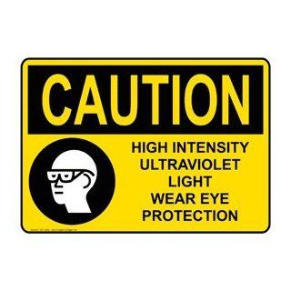OSHA CAUTION Intensity Ultraviolet Eye Skin Protection Sign OCE 3655  Business And Store Signs 