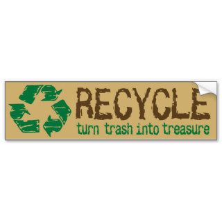 Recycle. Turn Trash into Treasure. Bumper Stickers