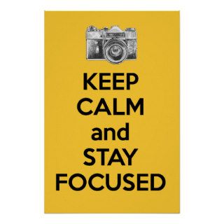 Keep Calm and Stay Focused Print