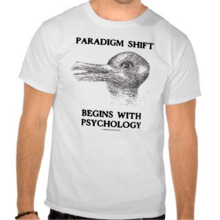 Paradigm Shift Begins With Psychology T Shirts