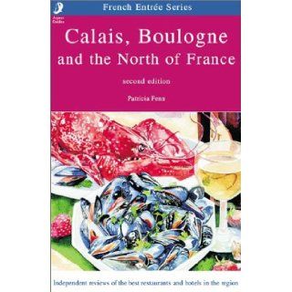 Calais, Boulogne & the North of France Patricia Fenn 9781904012009 Books