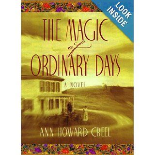 The Magic of Ordinary Days Ann Howard Creel 9780670910274 Books