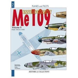 MESSERSCHMITT ME 109   VOL 2 From 1942 to 1945 (Planes and Pilots Series) Dominique Breffort 9782913903104 Books