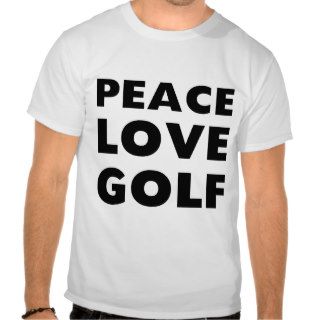 Peace Love Golf Shirt