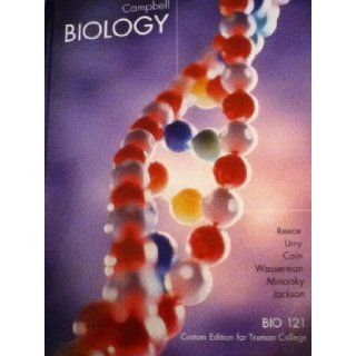 Campbell Biology Custom Edition for Truman College Bio 121 Reese Urry Cain Wasserman Minorsky Jackson 9781256326786 Books