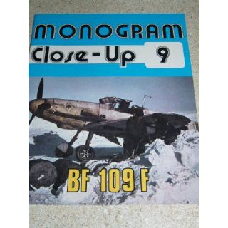 Monogram Close Up 9 Messerschmitt Bf 109 F Thomas H. Hitchcock 9780914144090 Books
