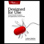 Designed for Use Create Usable Interfaces for Applications and the Web