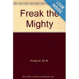Freak the Mighty W. R. Philbrick 9780606211994 Books