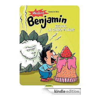 Mchant Benjamin   tome 6   Beurk, le chou fleur (French Edition) eBook Carine De Brab, De Brab Kindle Store
