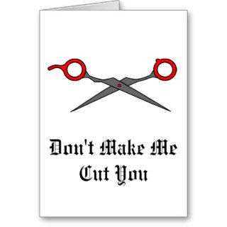 Don’t Make Me Cut You (Red Hair Cutting Scissors) Greeting Cards