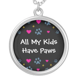 All My Kids Children Have Paws Jewelry