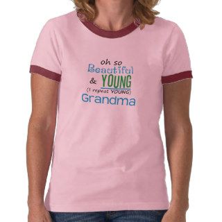 Beautiful and Young Grandma Shirts