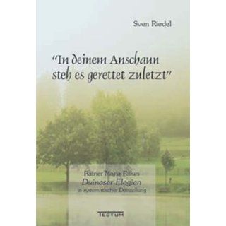 "In deinem Anschaun steh es gerettet zuletzt" (German Edition) Sven Riedel 9783828888739 Books