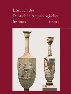 Jahrbuch des Deutschen Archologischen Instituts Band 122 2007 (German Edition) (9783110196818) Deutschen Archologischen Institut Books